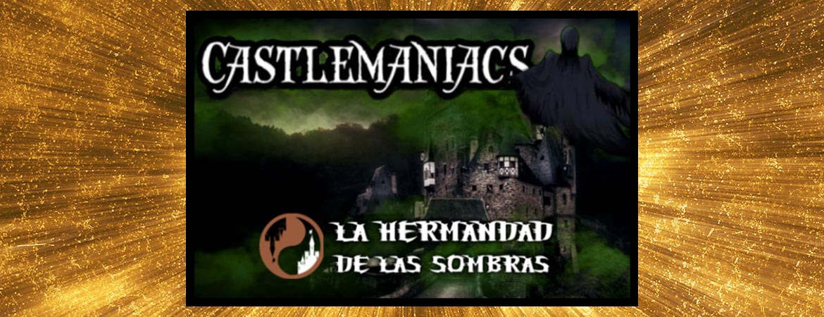 ▷ Castlemaniacs | LA HERMANDAD DE LAS SOMBRAS
