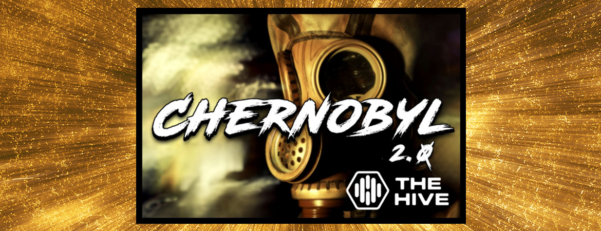 ▷ The Hive | CHERNOBYL 2.0