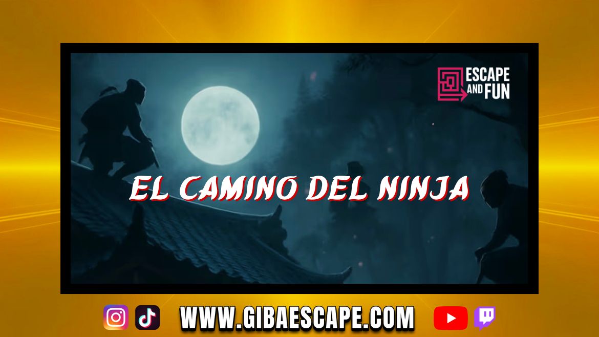 ESCAPE AND FUN | EL CAMINO DEL NINJA